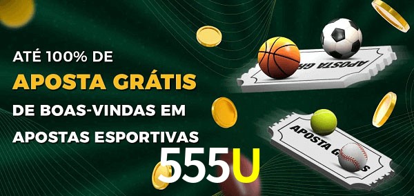 555U Ate 100% de Aposta Gratis