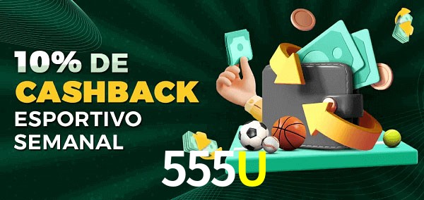 10% de bônus de cashback na 555U